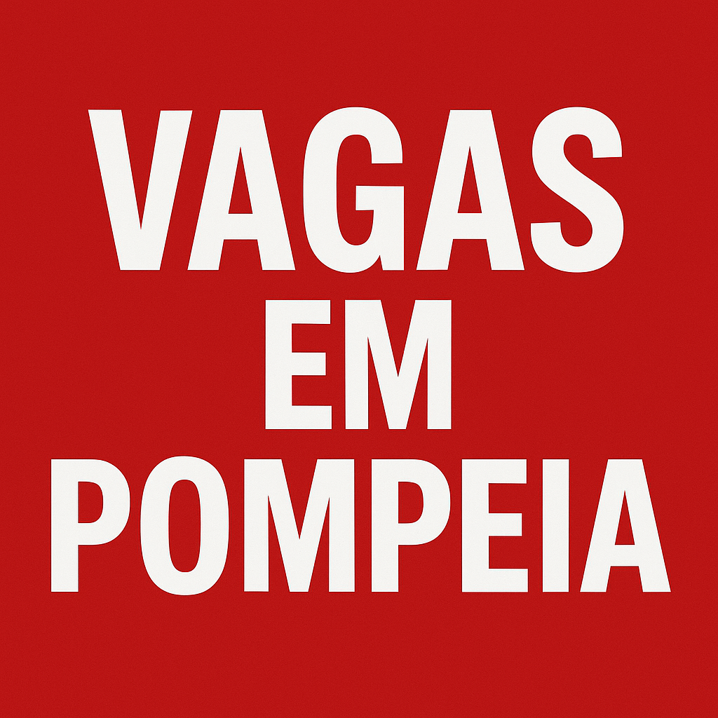 🚨 Vagas de Emprego em Pompéia